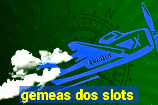 gemeas dos slots